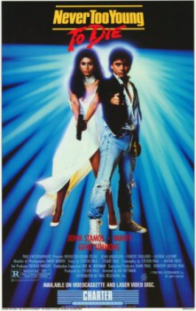 poster Never Too Young to Die&nbsp;&nbsp;(1986)