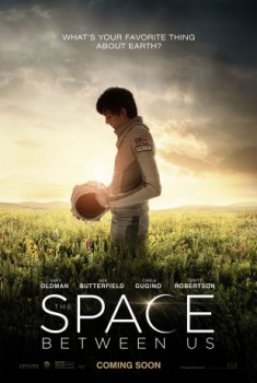 poster The Space Between Us&nbsp;&nbsp;(2017)